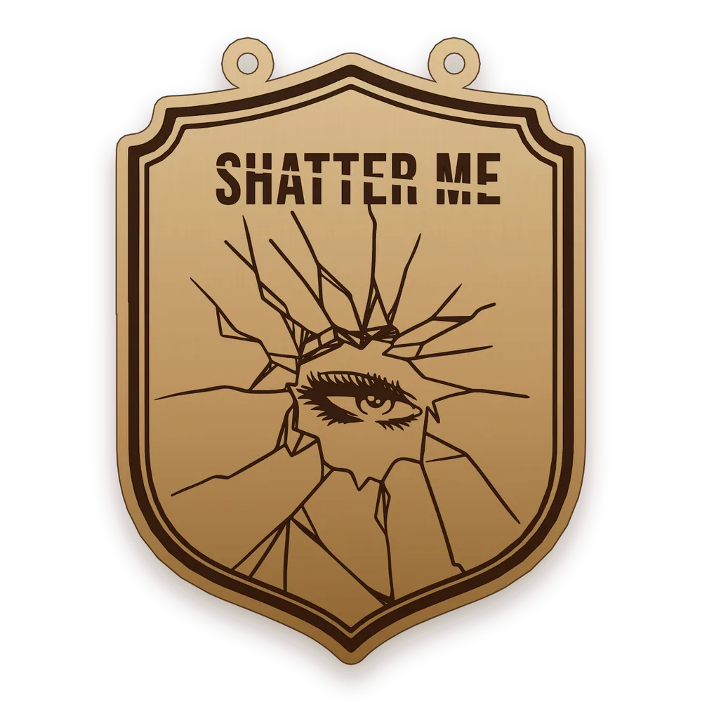 SHATTER ME